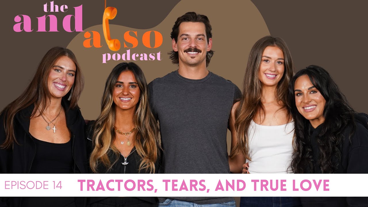 Tractors, Tears, and True Love: John and Claire Tell All | The And Also Podcast Ep. 14
