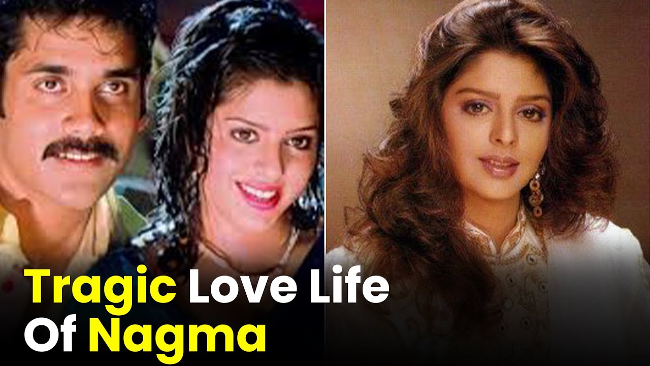 Tragic Love Life Of Nagma 😮