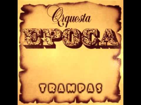 Trampas - Orquesta Época