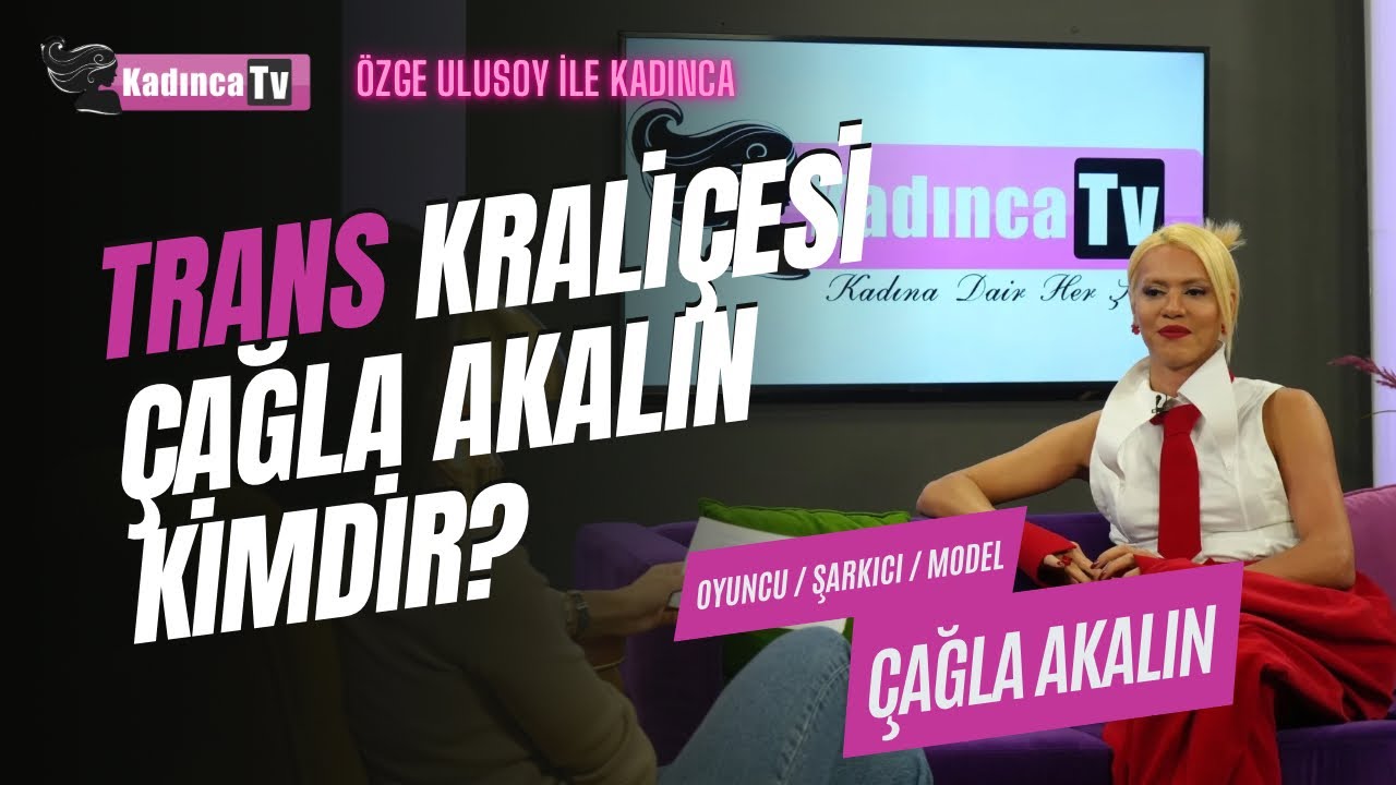 Trans Kraliçesi Çağla Akalın Kimdir? / Çağla Akalın / Özge Ulusoy ile Kadınca