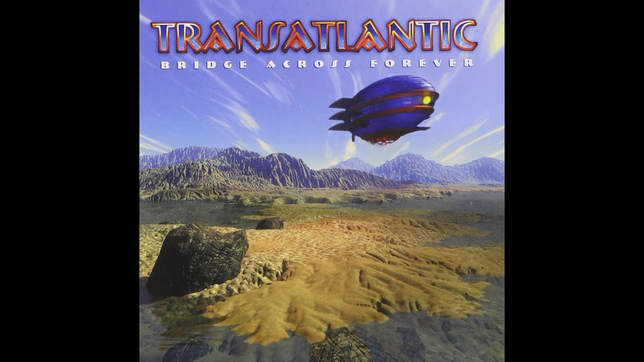 TRANSATLANTIC - Stranger In Your Soul (Bridge Across Forever, 2001)