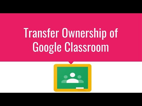 Transfer Ownership of google classroom