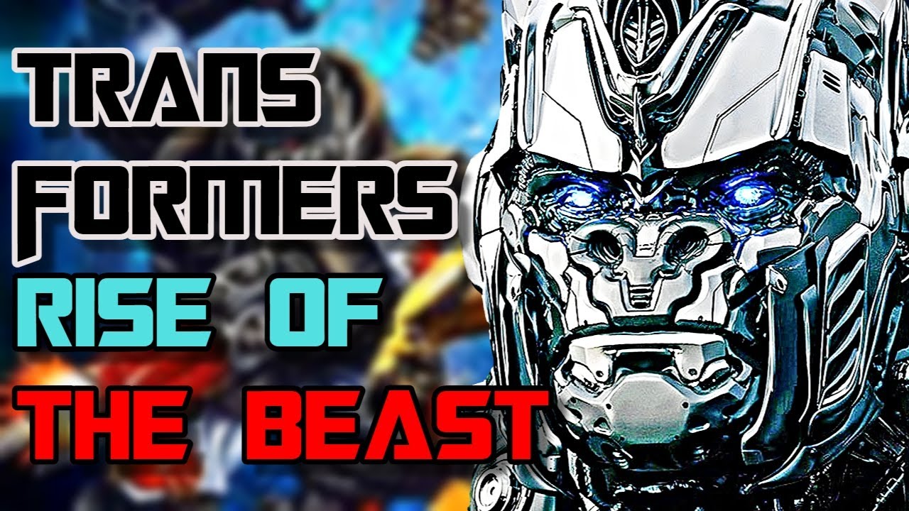 Transformers Rise Of The Beast Film - Everything About The Next Mega Budget Transformers Movie