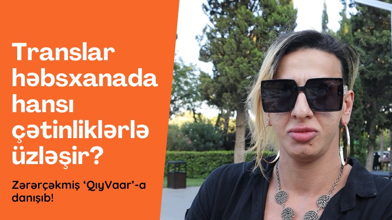 Translar həbsxanada hansı çətinliklərlə üzləşir?