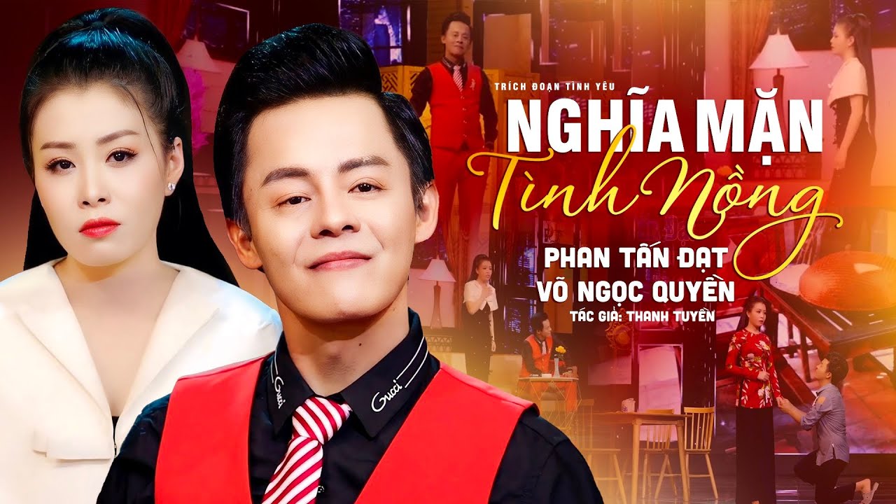 Trích Đoạn Nghe Chua Cay Khiến Đời Bạc Phước | NGHĨA MẶN TÌNH NỒNG - Phan Tấn Đạt ft. Võ Ngọc Quyền