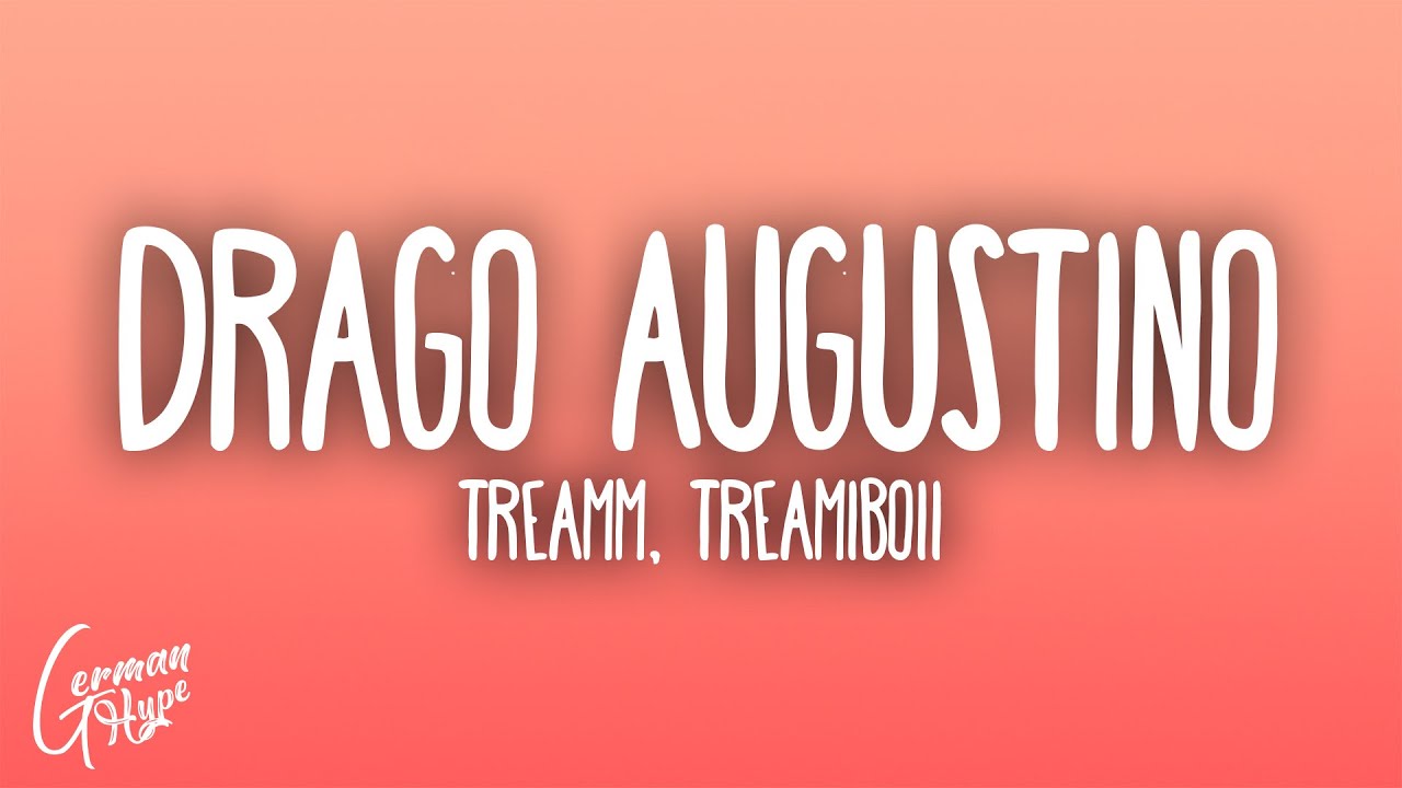 Tream & ​treamiboii - DRAGO AUGUSTINO