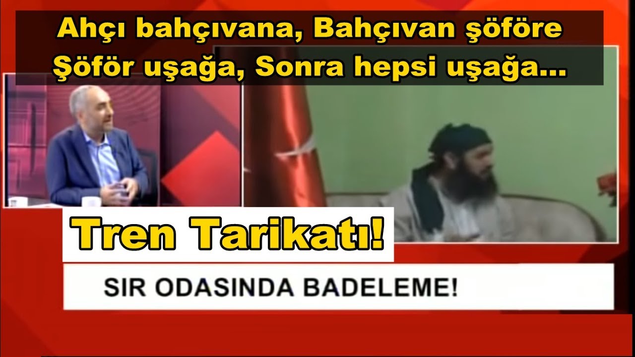 🔴Tren Tarikatı, Badeleme,Ahçı Bahçıvanı Bahçıvan Şoförü,Şoför Uşağı Sonra Hepsi Uşağı İsmailSaymaz