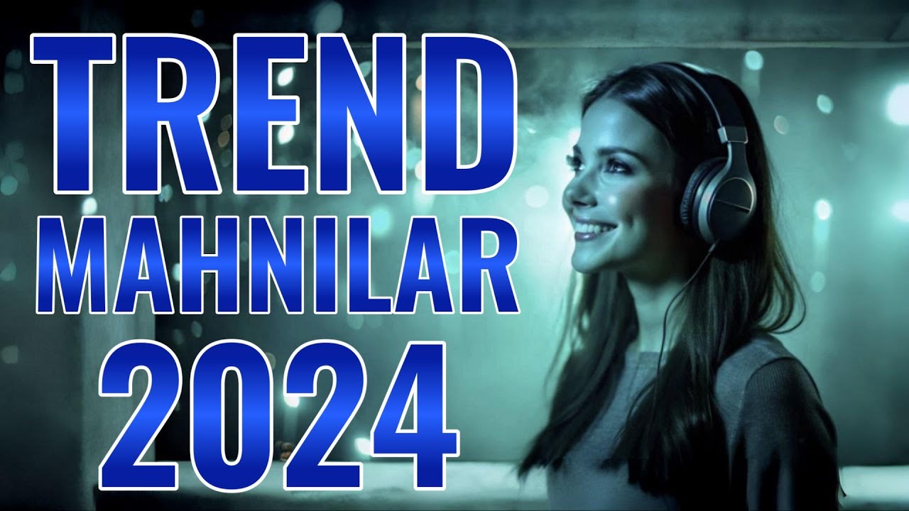 TREND MAHNILAR 2024 | AZERBAIJANI MUSIC HITS 2024 VOL.7