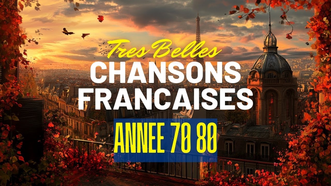 Tres Belles Chansons Francaises Année 70 80 🎤 Nostalgie 100% Française #meilleureschansons