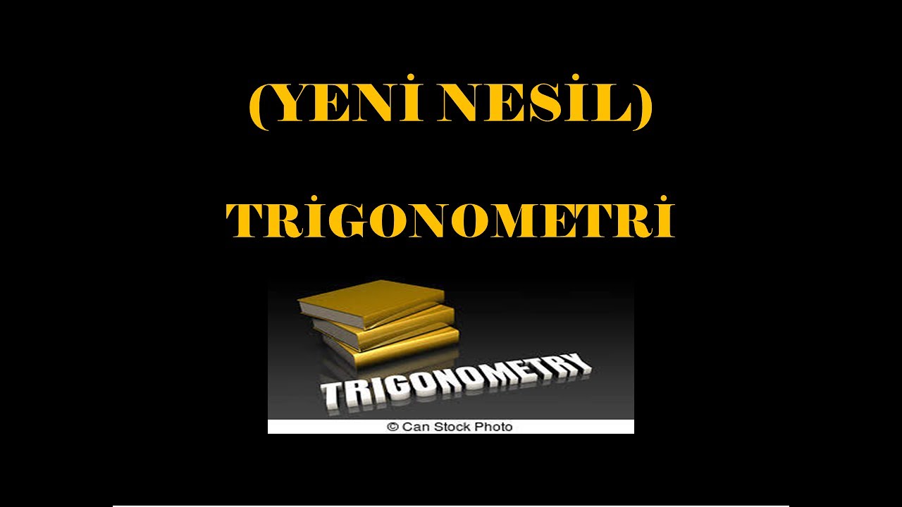 TRİGONOMETRİ - YENİ NESİL