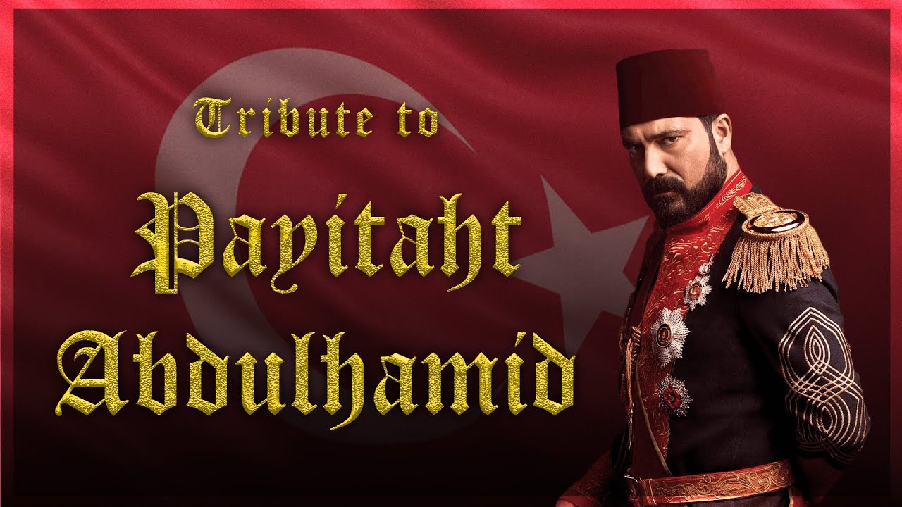 Tribute to || Payitaht Abdulhamid