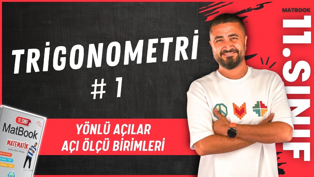 Trigonometri 1 | Yönlü Açılar ve Açı Ölçü Birimleri | 11.SINIF MATEMATİK MatBook | 2025