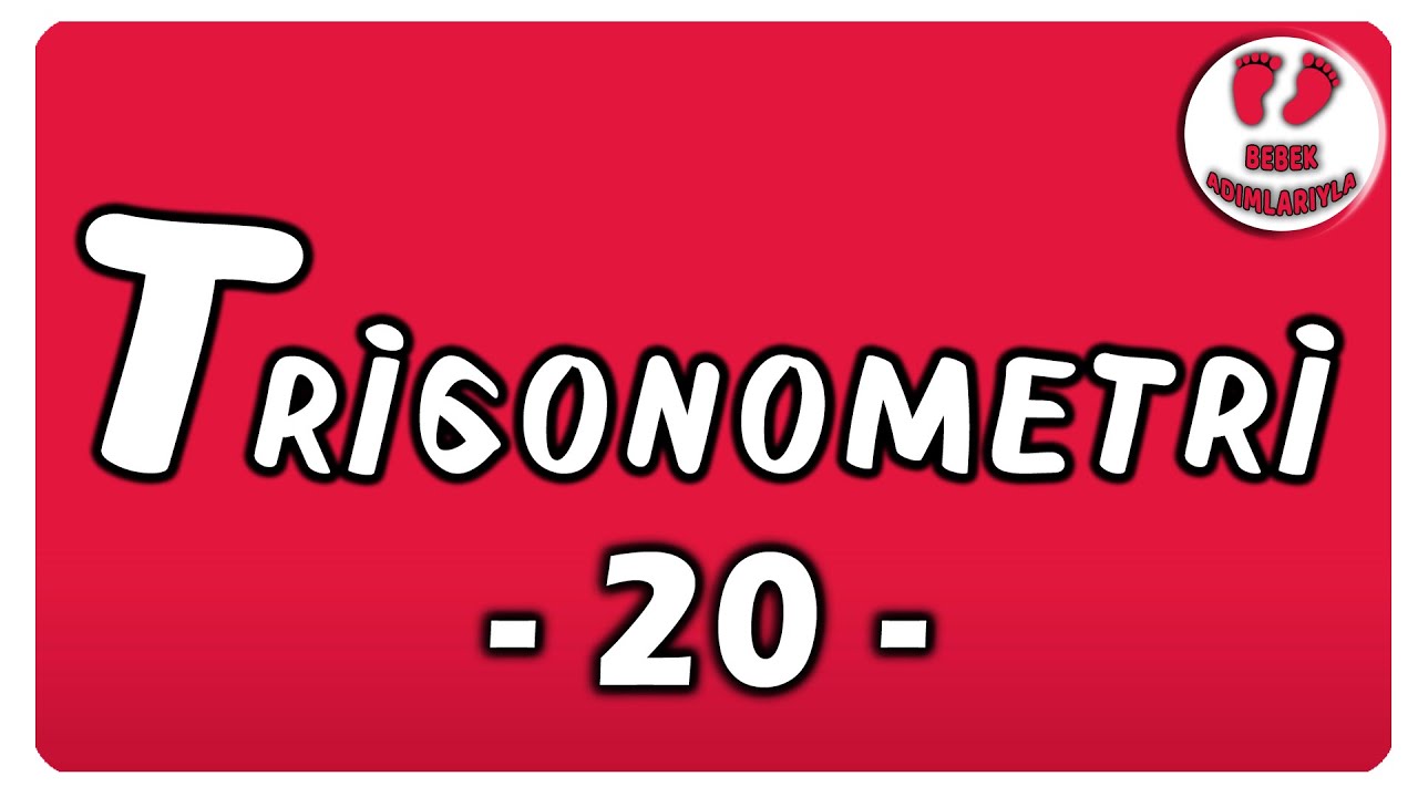 Trigonometri 20 | Bebek Adımlarıyla Trigonometri #bebekadımları #trigonometri