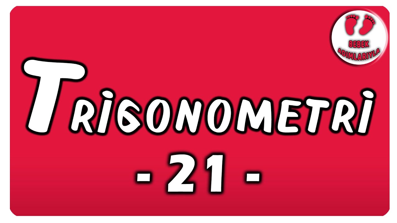 Trigonometri 21 | Bebek Adımlarıyla Trigonometri #bebekadımları #trigonometri