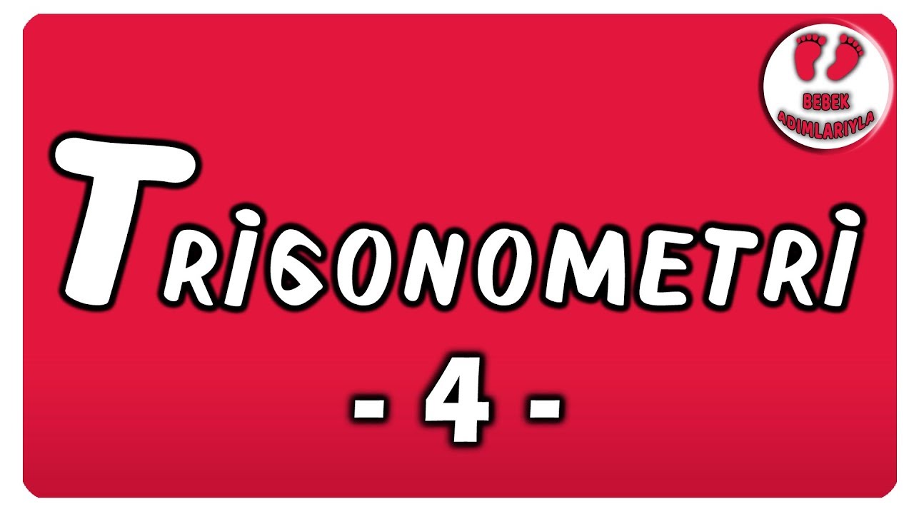 Trigonometri 4 | Bebek Adımlarıyla Trigonometri #bebekadımları