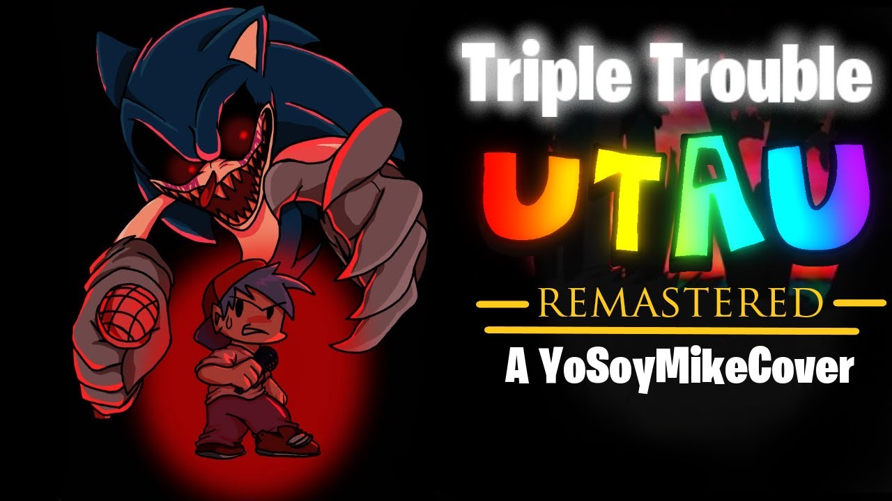 Triple Trouble (UTAU Version REMASTERED) - Friday Night Funkin' Mod Cover