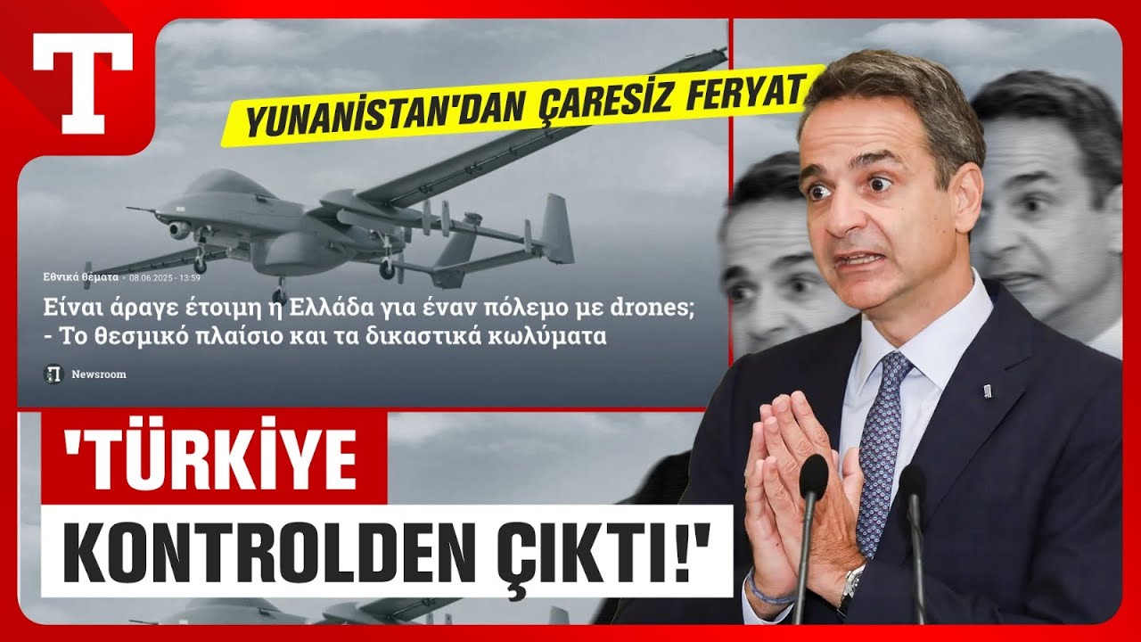 Türk İHA'ları Yunanistan'ı Solladı, Yunan Medyası İsyan Etti!- Türkiye Gazetesi