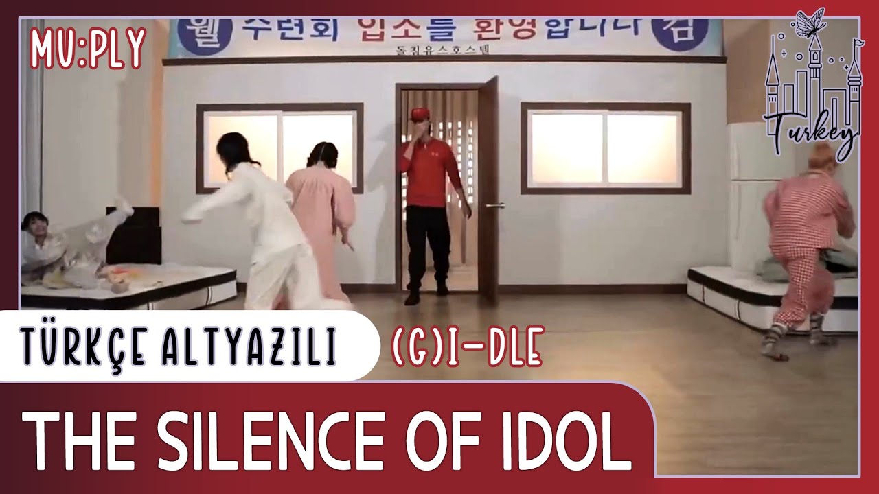 [Türkçe Altyazılı] (G)I-DLE | The Silence of IDOL | MUPLY