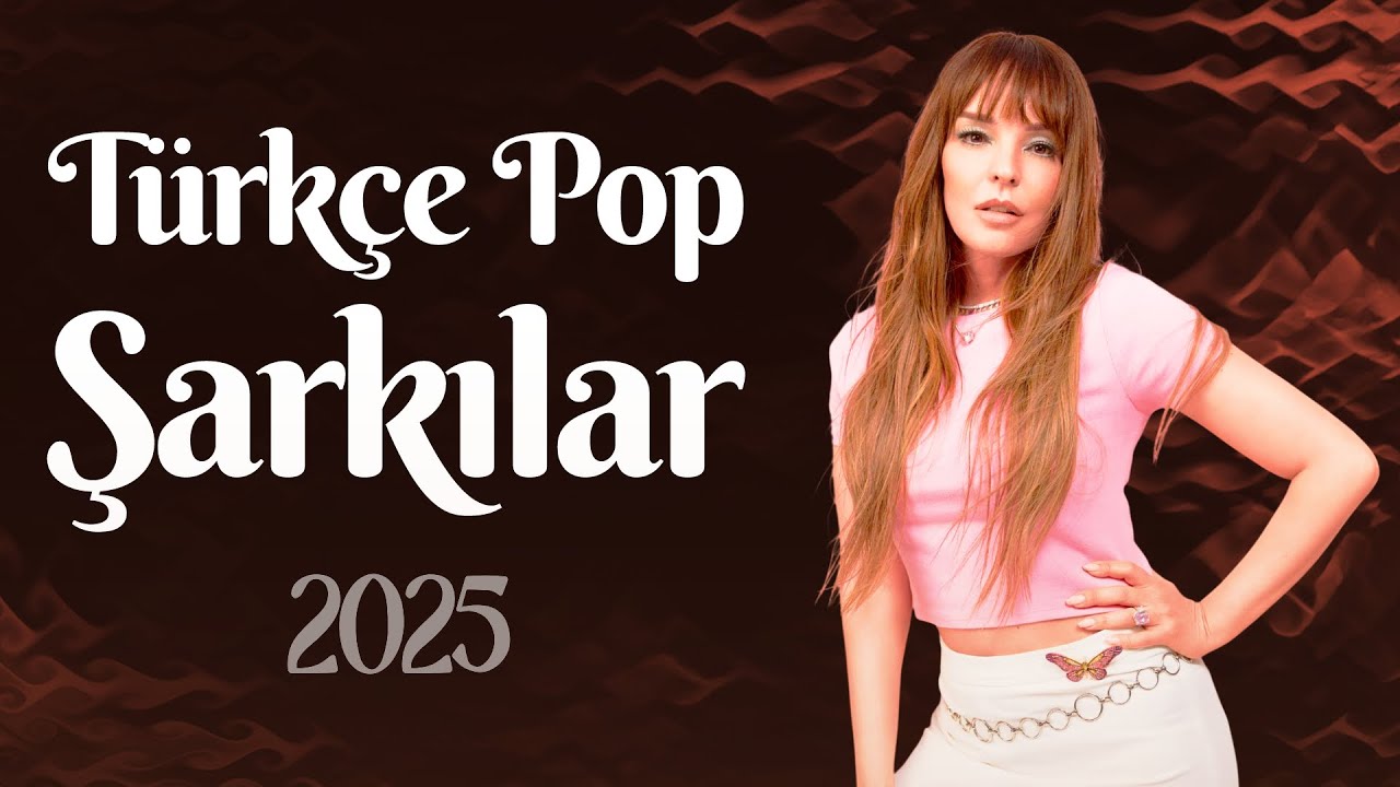 Türkçe Pop Şarkılar 2025 🔥 En Çok Dinlenen Yaz Şarkıları 2025 | En Iyi Türk Pop Müzikleri 2025