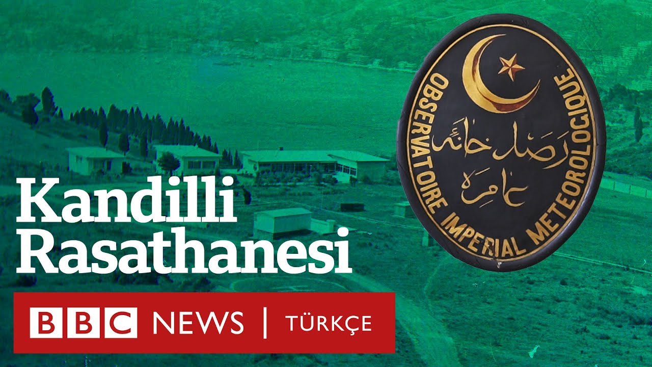 Türkiye’nin ‘gözetleme merkezi’: Kandilli