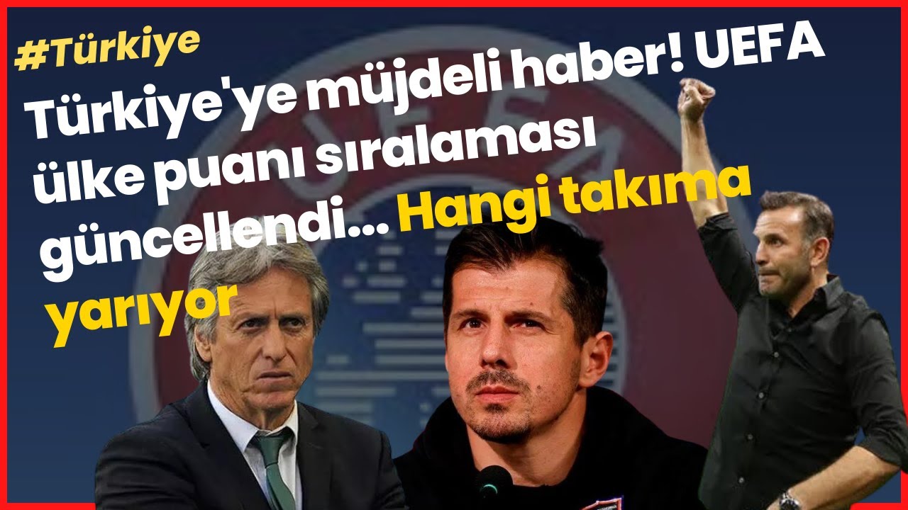 Türkiye'ye müjdeli haber! UEFA ülke puanı sıralaması güncellendi... Hangi takıma yarıyor?