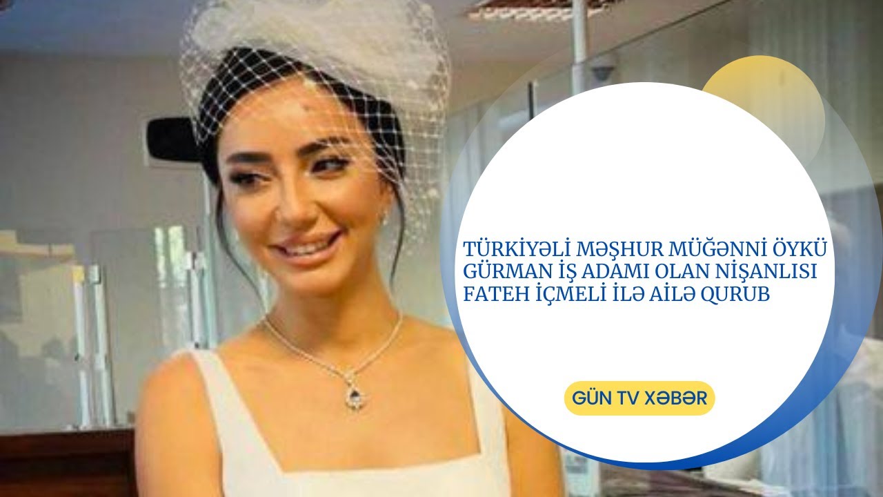 Türkiyəli məşhur müğənni Öykü Gürman iş adamı olan nişanlısı Fateh İçmeli ilə ailə qurub