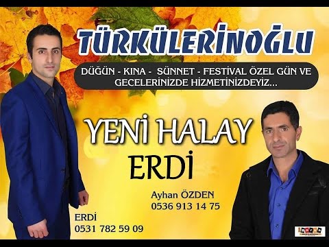 TÜRKÜLERİNOĞLU ERDİ ÖZDEN (YENİ HALAYLAR)