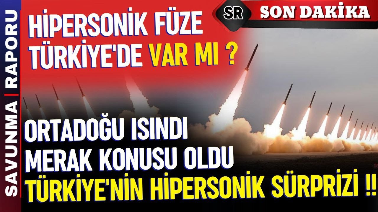 TÜRKİYE'DE HİPERSONİK FÜZE VAR MI ? - SAVUNMA SANAYİ