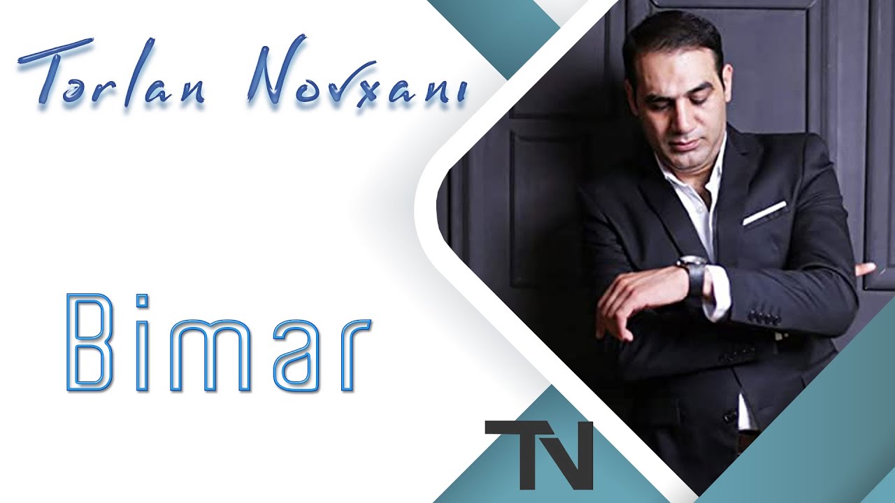 Tərlan Novxanı - Bimar