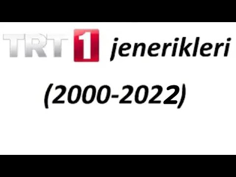 TRT 1 jenerikleri (2000-2022)