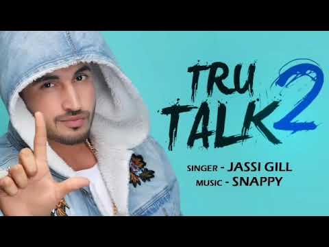 Tru Talk 2   Jassi Gill Ft Karan Aujla Full Song   Snappy   Latest Punjabi Song by GEET MP4