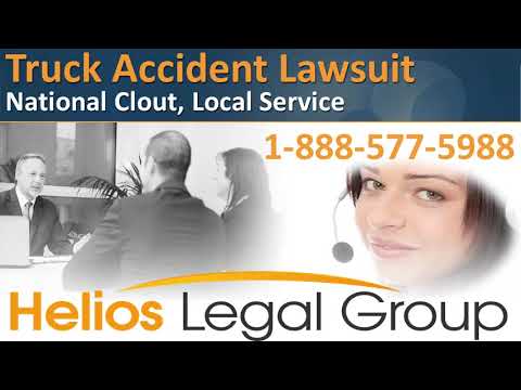 Truck Accident Lawsuit? - Call Us First! - 1-888-577-5988 - Lawyers and Attorneys