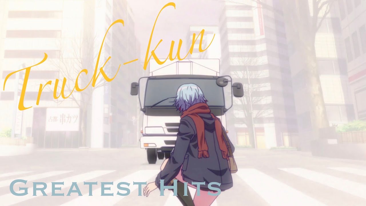 Truck-kun’s Greatest Hits (Ver. 1)
