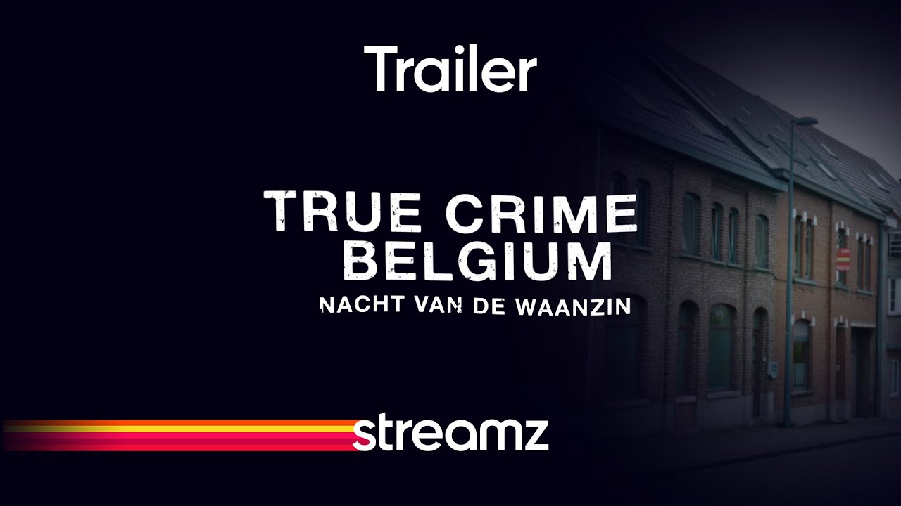 True Crime Belgium: Nacht van de Waanzin | Trailer | Streamz