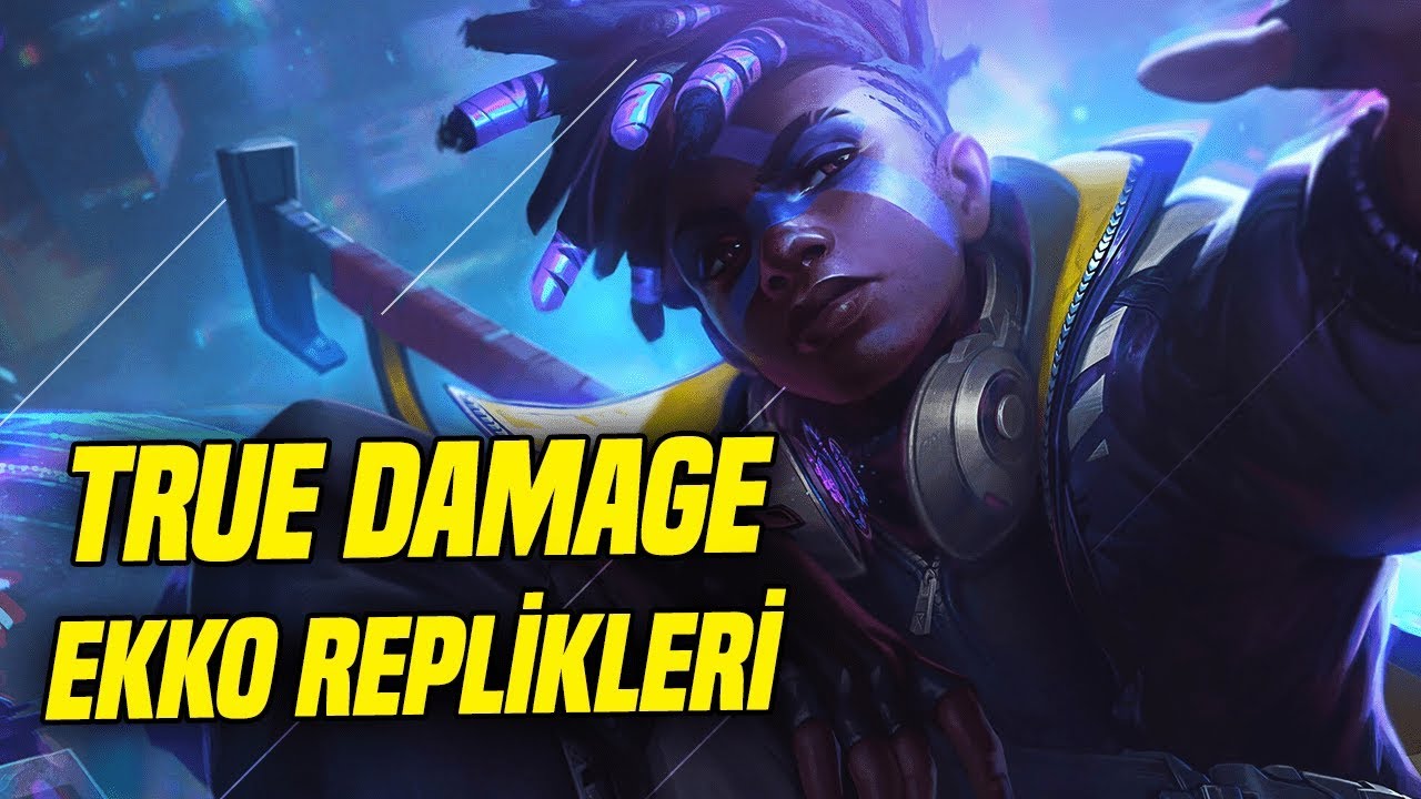 True Damage Ekko Türkçe Replikleri (Seslendirme) - League of Legends