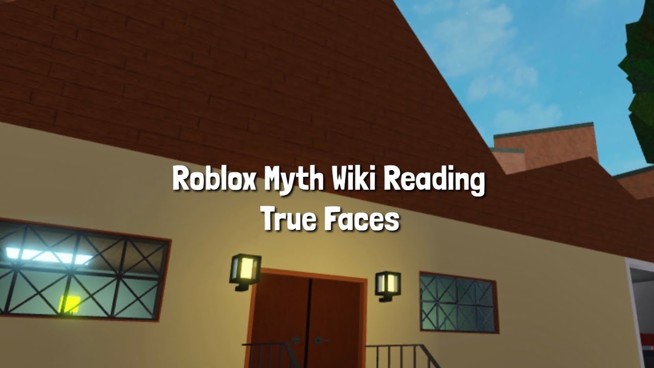 True Faces | Roblox Myth Wiki Reading | Roblox Myths