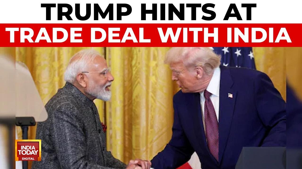 Trump Hints At 'Very Big' Trade Deal With India, Aims To 'Open Up' Trade Relations | India Today