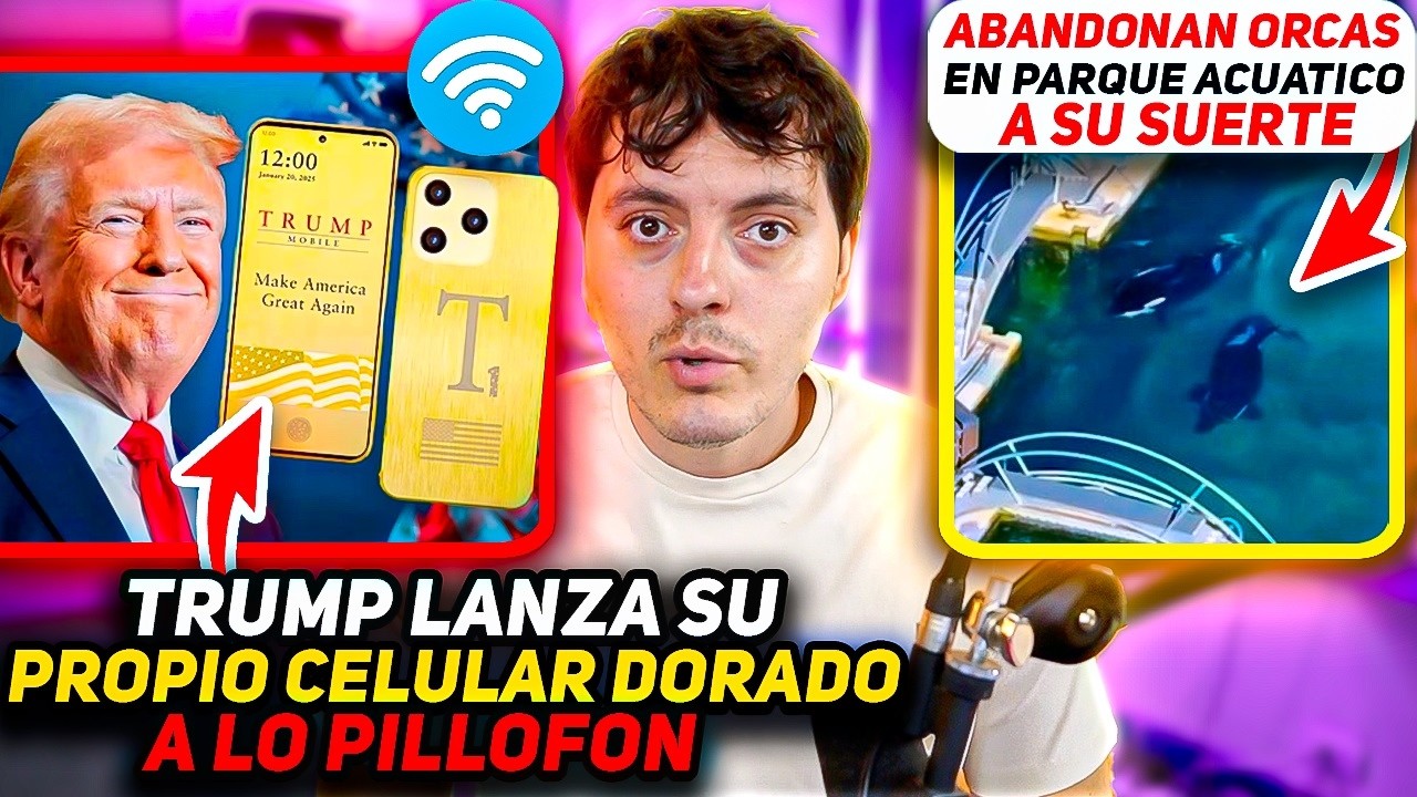 Trump lanza su propio Celular Dorado a lo Pillofon-Abandonan Orcas en Parque acuatico a su suerte