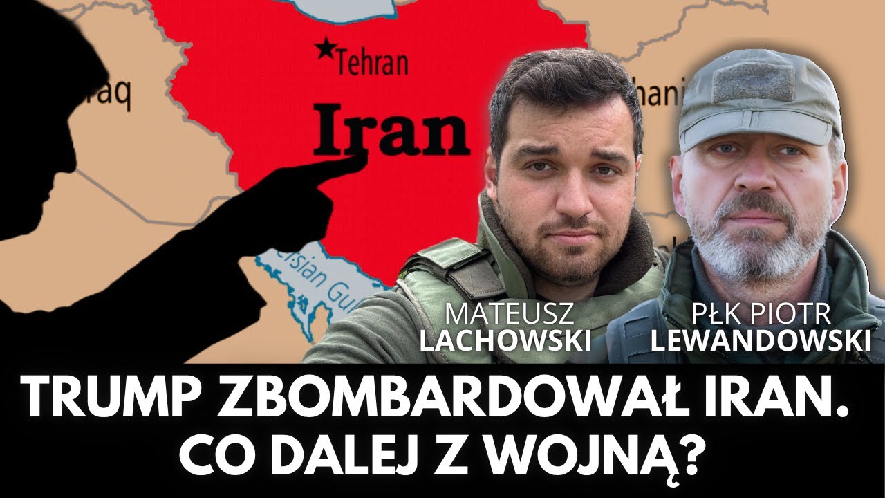 Trump zbombardował Iran. Odwet Teheranu. Co dalej z wojną? płk Piotr Lewandowski M. Lachowski