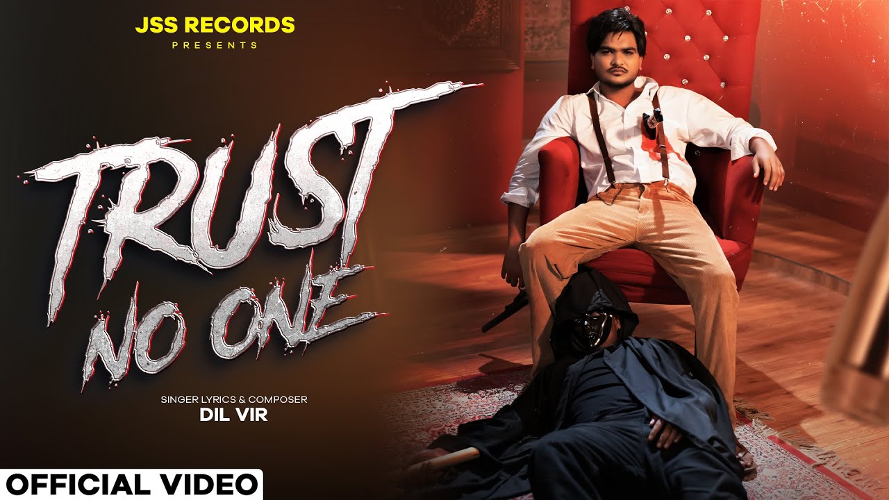 TRUST NO ONE – DIL VIR | OFFICIAL VIDEO | RITIKA RAI | KULSHAN SANDHU  | JSS RECORDS | LATEST SONG