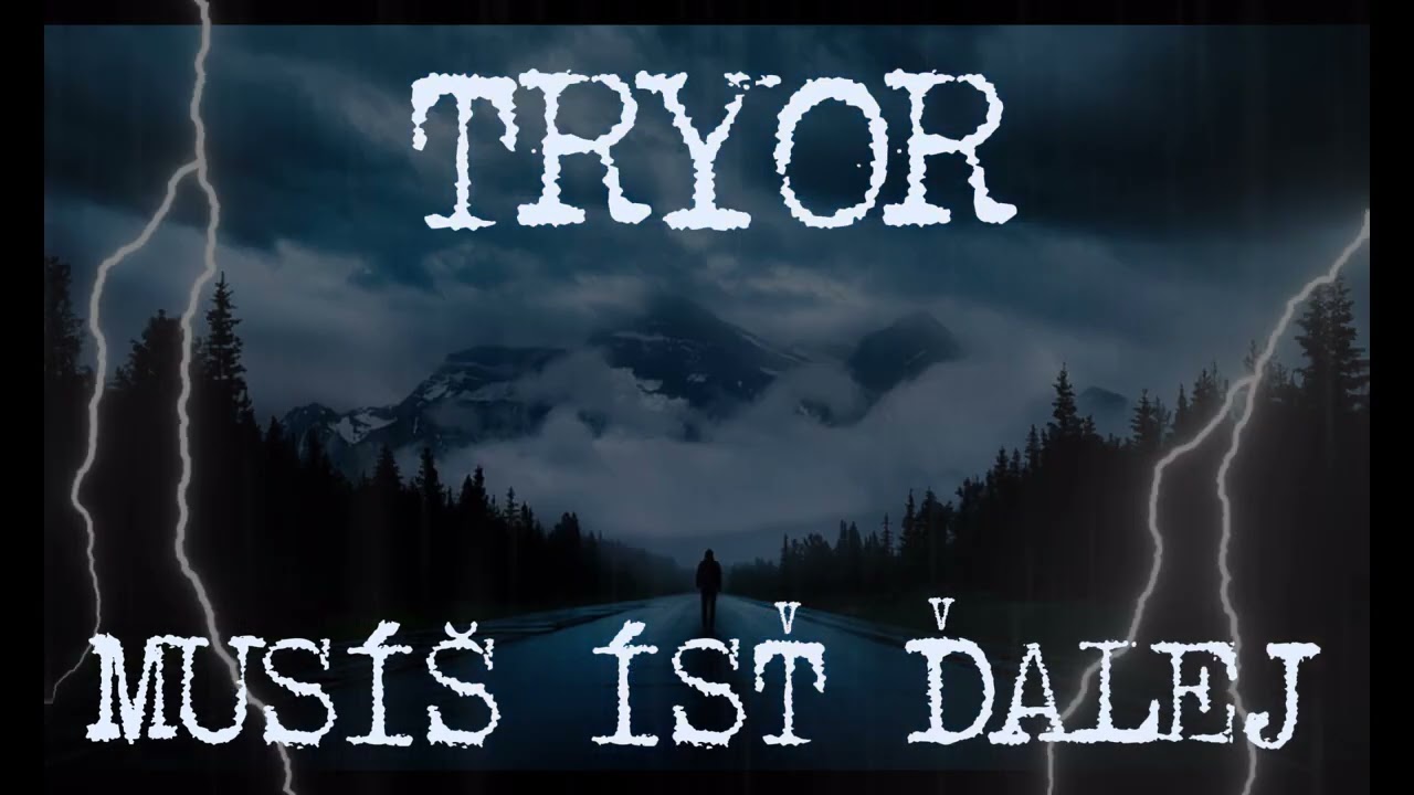 Tryor - Musíš ísť ďalej