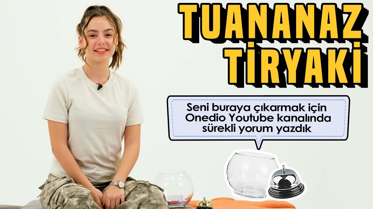 Tuananaz Tiryaki Sosyal Medyadan Gelen Soruları Yanıtlıyor! Sonunda Onedio'da 😀