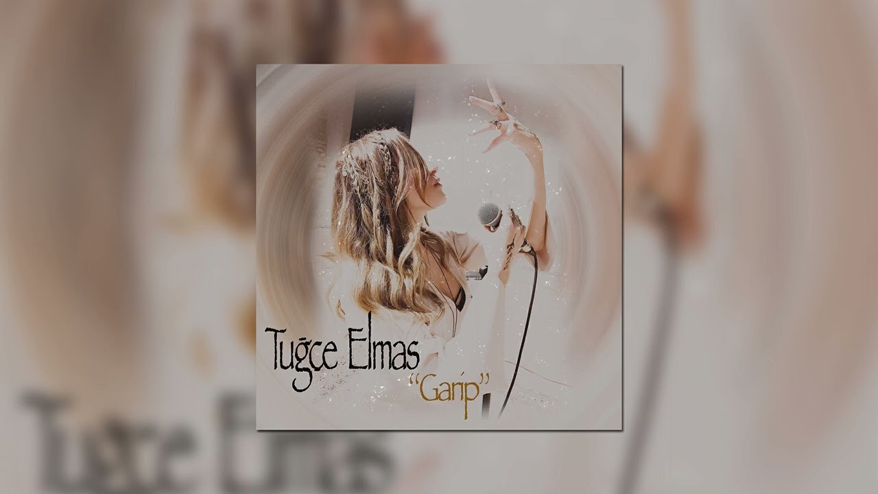Tuğçe Elmas - Garip