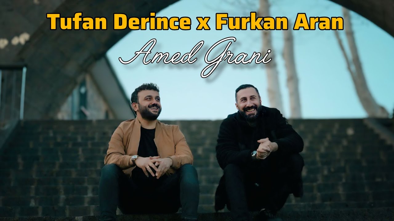 Tufan Derince x Furkan Aran - Amed Grani 2025