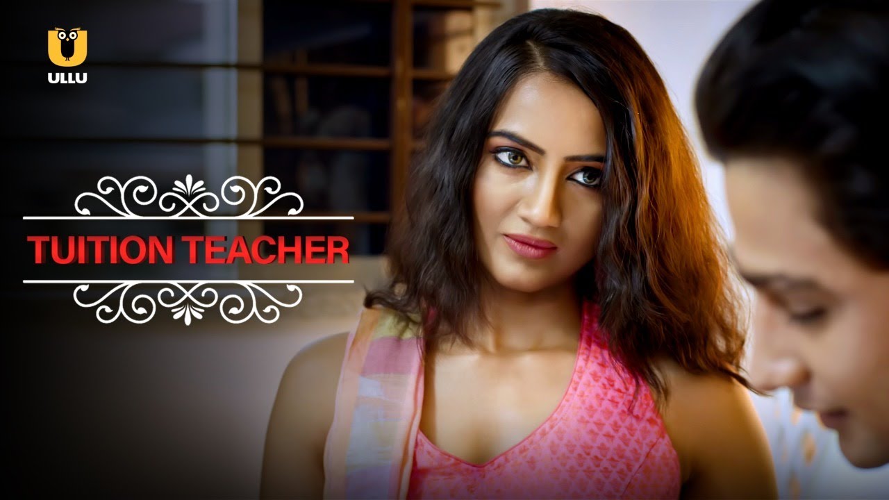 Tuition Teacher | ULLU | Watch Full Episode | Ullu Originals