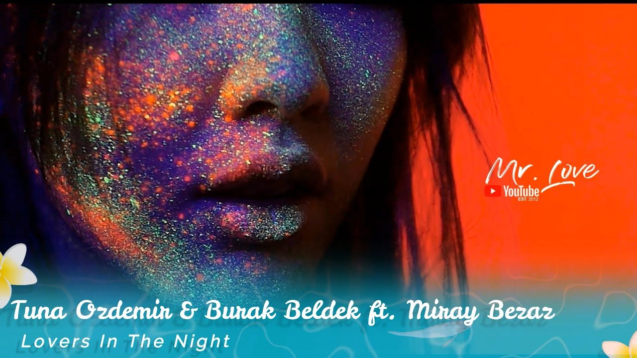 Tuna Ozdemir & Burak Beldek ft. Miray Bezaz - Lovers In The Night (Official Video)