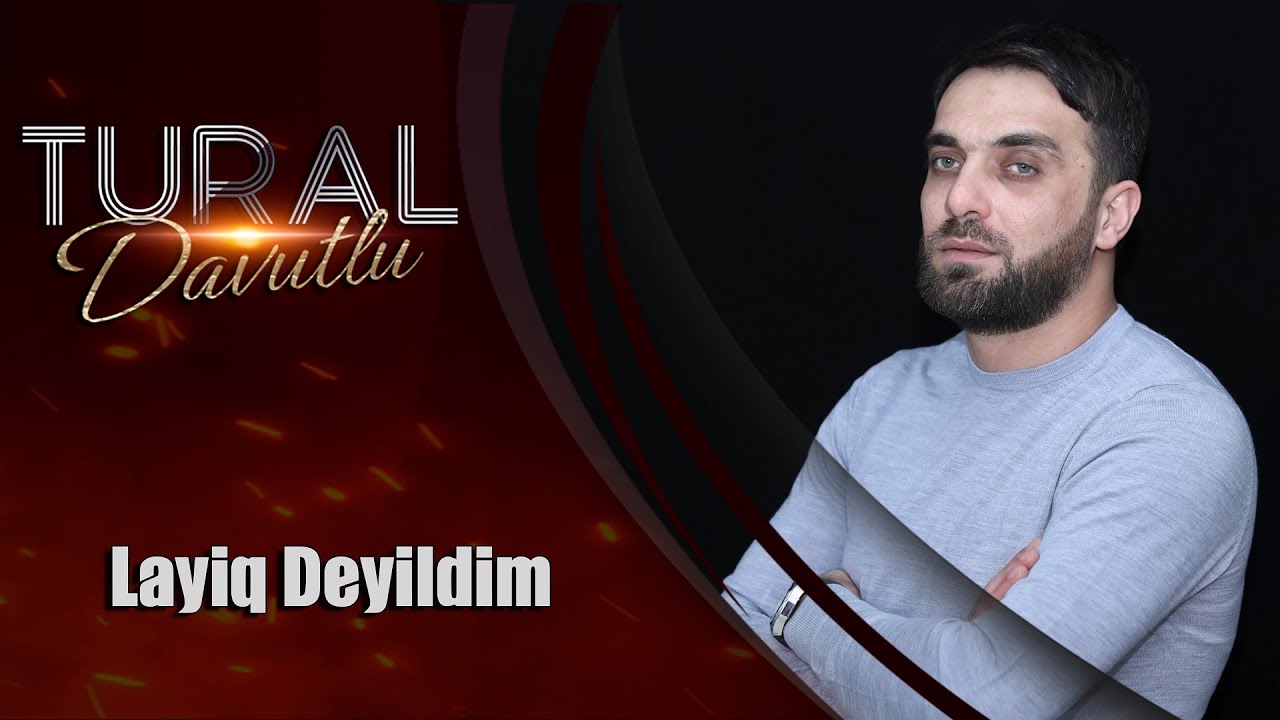Tural Davutlu - Layiq Deyildim (Official Audio)
