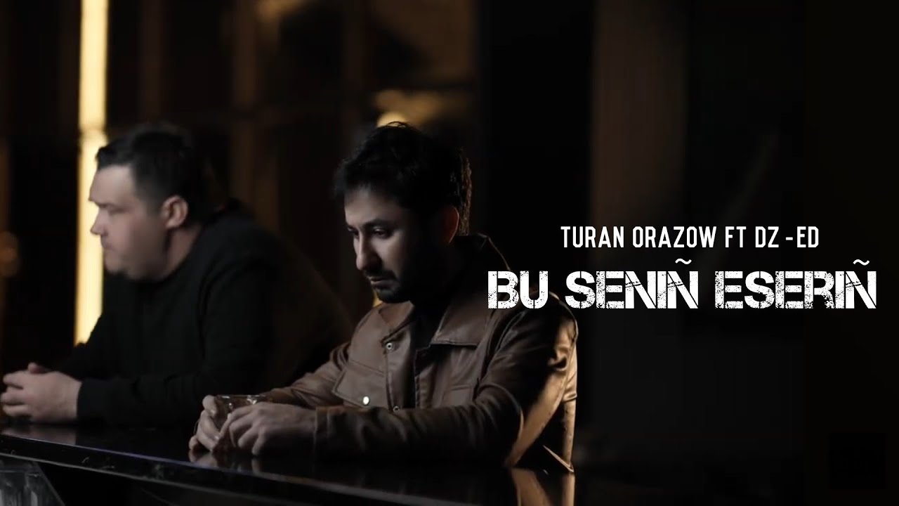 Turan Orazow ft DZ-ED - Bu seniñ eseriñ ( Official Video )
