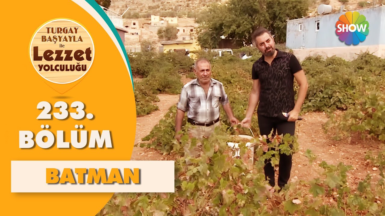 Turgay Başyayla ile Lezzet Yolculuğu 233. Bölüm | Batman