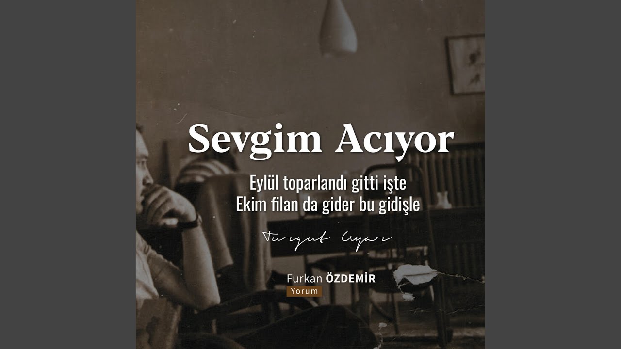 Turgut Uyar - Sevgim Acıyor